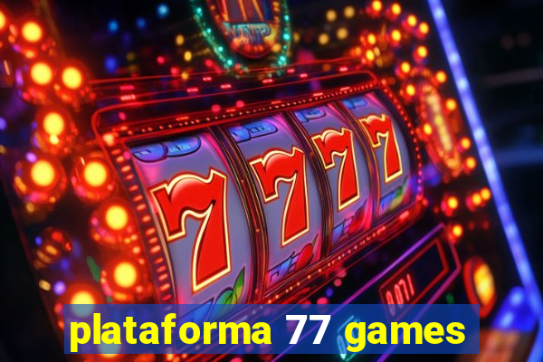 plataforma 77 games